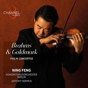 Ning Feng - Brahms & Goldmark: Violin Concertos  CD